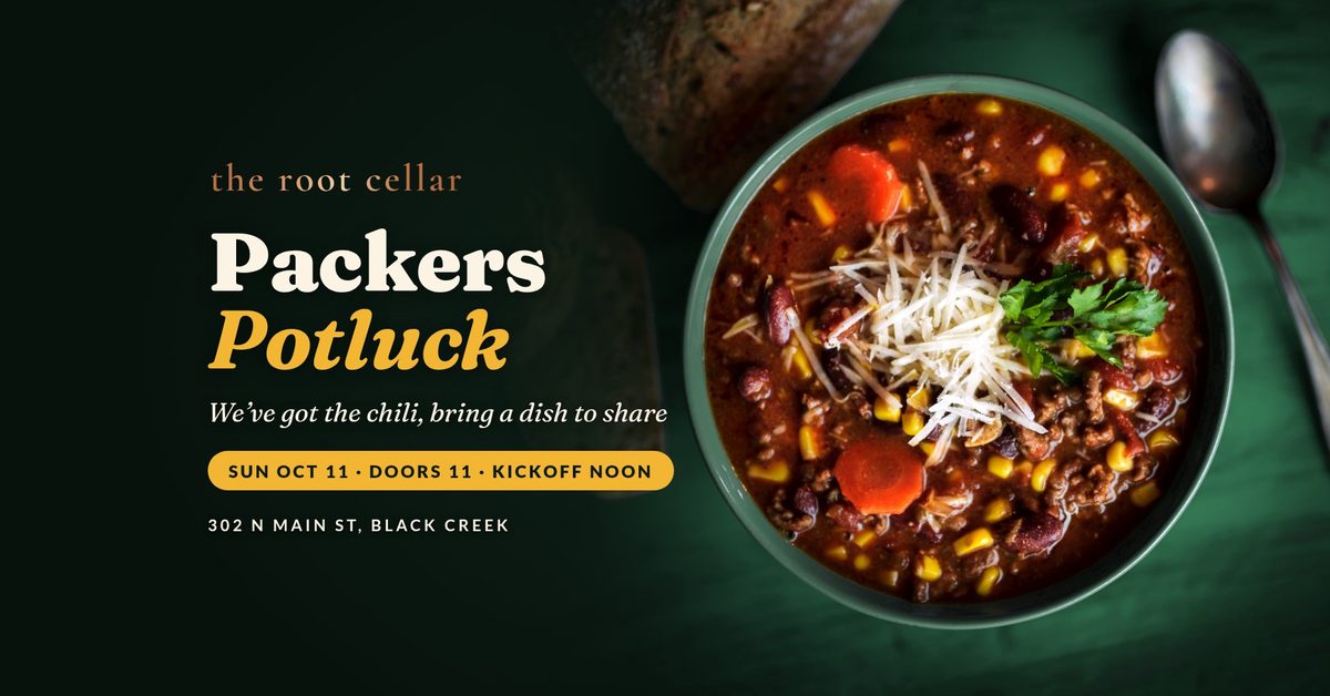 Packers Potluck at The Root Cellar, Sunday Oct 11, doors 11, kickoff noon, 302 N Main St, Black Creek